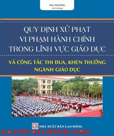 Sách Quy Định Xử Phạt Vi Phạm Hành Chính Trong Lĩnh Vực Giáo Dục Và Công Tác Thi Đua, Khen Thưởng Ngành Giáo Dục