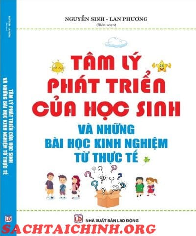 Sách Tâm Lý Phát Triển Của Học Sinh Và Những Bài Học Kinh Nghiệm Từ Thực Tế