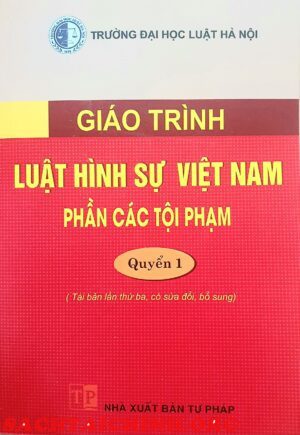 Giáo trình luật hình sự Việt Nam phần các tội phạm quyển 1 đại học luật Hà Nội