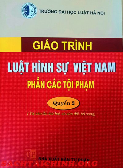 Giáo trình Luật Hình sự Việt Nam Phần Tội Phạm Quyển 2 – Đại học Luật Hà Nội