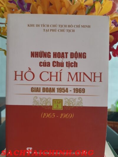 Những hoạt động của Chủ tịch Hồ Chí Minh giai đoạn 1954-1969 Tập 3 (1965-1969)
