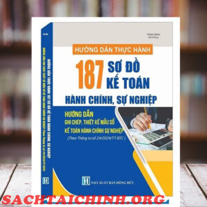 Sách Hướng Dẫn Thực Hành 187 Sơ Đồ Kế Toán Hành Chính